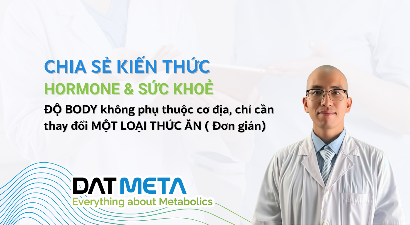 ĐỘ BODY không phụ thuộc cơ địa, chỉ cần thay đổi MỘT LOẠI THỨC ĂN ( Đơn giản)